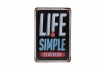 Life is simple - Plaque en métal  