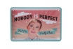 Nobody is perfect - Blechschild 