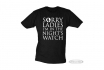 T-Shirt Sorry Ladies I´m in the Nights Watch - disponible dans différentes tailles 