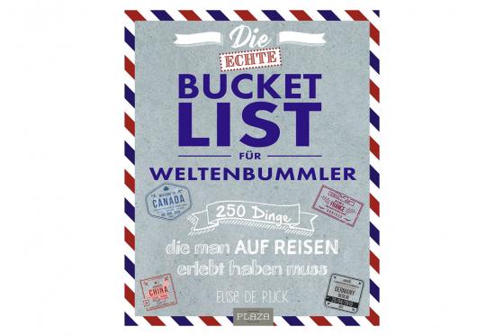 Die Bucket List für Weltenbummler - 250 Dinge, die man auf Reisen erlebt haben muss  