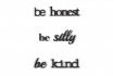 Schriftzug Metall - Be Honest Be Silly Be Kind 