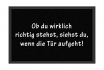 Ob du wirklich richtig stehst.. - Fussmatte 