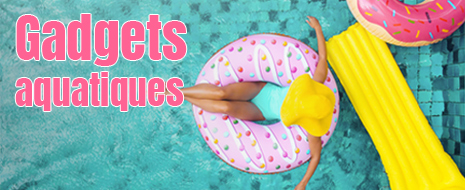 Gadgets aquatiques