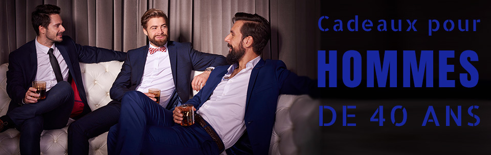 Cadeaux pour homme de 40 ans