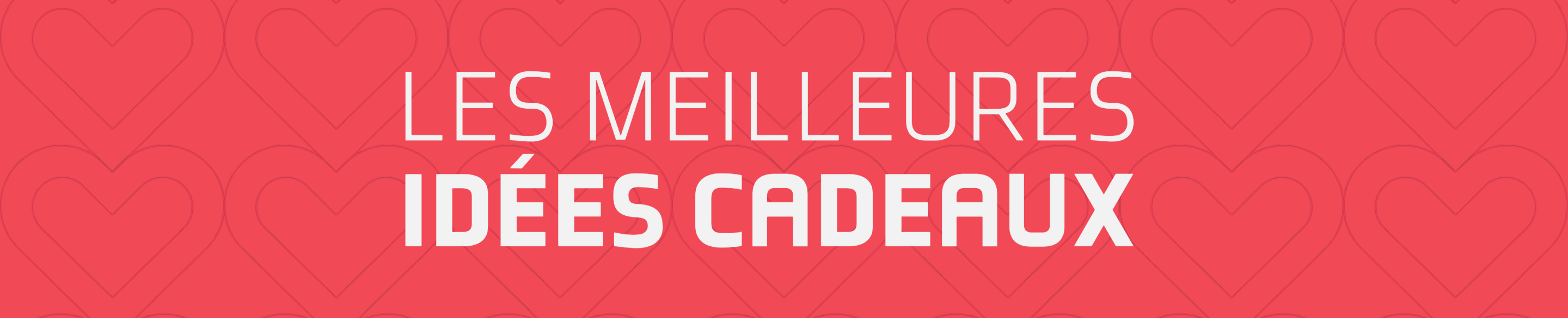 Idées cadeaux pour la Saint-Valentin