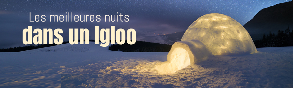 Nuit & fondue dans un igloo