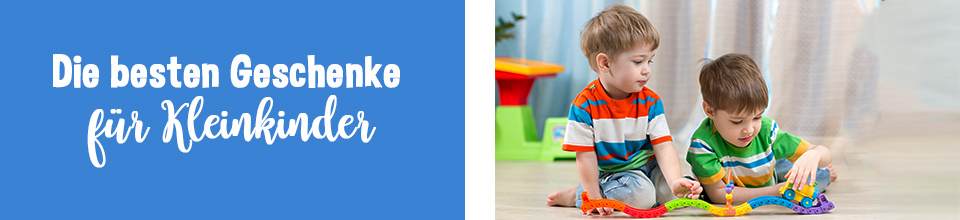 Geschenke für Kleinkinder