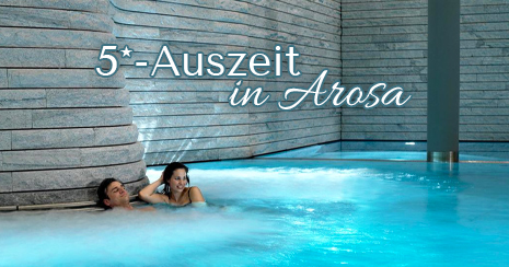 5*-Auszeit in Arosa