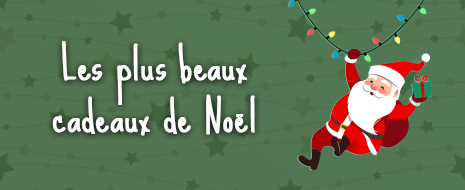 Les plus beaux cadeaux de Noël 