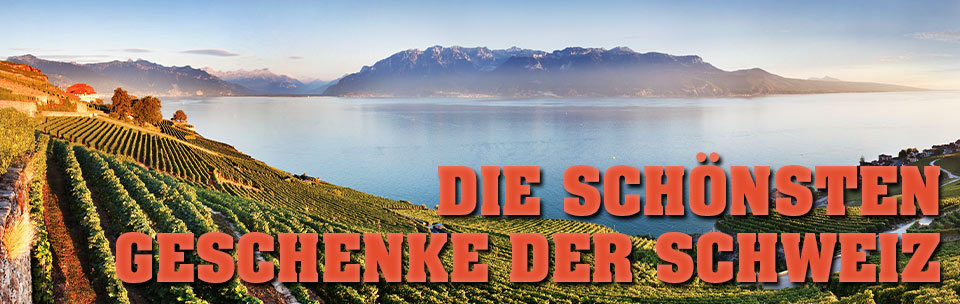 Die schönsten Geschenke der Schweiz