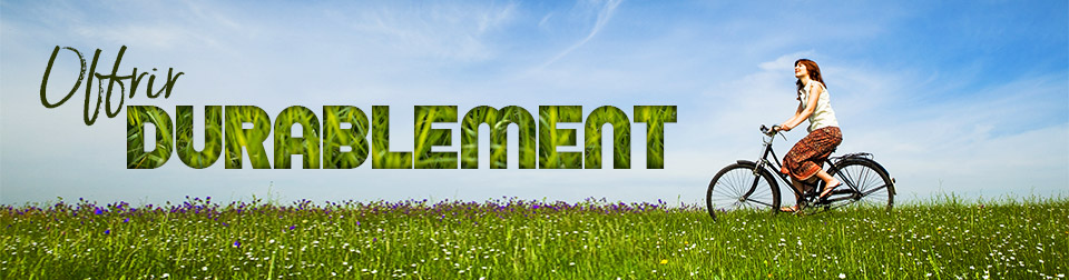 Offrir durablement