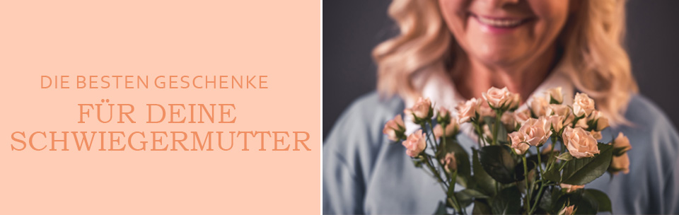 Geschenke für Schwiegermütter