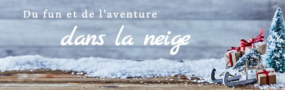 Fun et aventure dans la neige