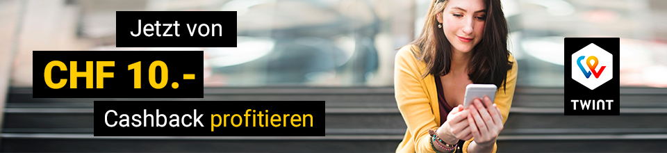 CHF 10.- Cashback mit Twint