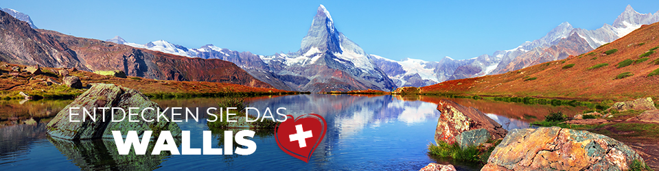Das Wallis erleben